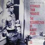 Cover of Stranger Than Paradise And The Resurrection Of Albert Ayler (Music From The Original Scores), 1985, Vinyl