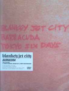 Blankey Jet City – Barracuda~Tokyo Six Days (2002, DVD) - Discogs