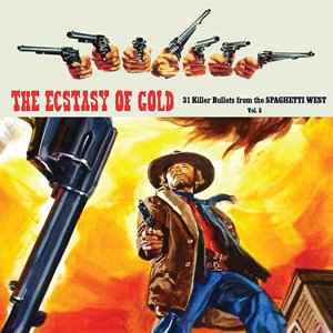 The Ecstasy Of Gold: 31 Killer Bullets From The Spaghetti West (Vol. 5) - Various