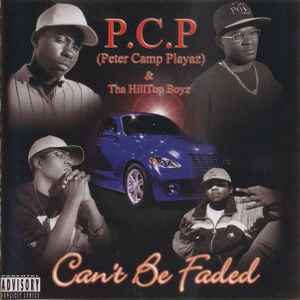 P.C.P. (Peter Camp Playaz) – Can't Be Faded (2000, CD) - Discogs