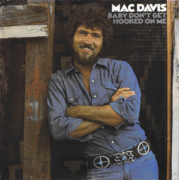 Mac Davis – Baby Don't Get Hooked On Me (1972, Vinyl) - Discogs