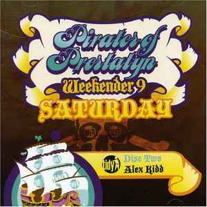 Alex Kidd - Pirates Of Prestatyn - Weekender 9: Saturday album cover