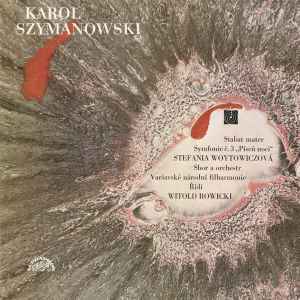 Karol Szymanowski - Stabat Mater / Symfonie Č. 3 "Píseň Noci" album cover