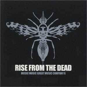 Rise From The Dead - Music Music Great Music Company X | Releases 