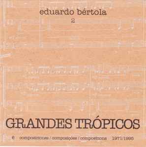 Eduardo Bértola - Grandes Trópicos album cover
