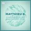 Matthieu B. - Something To Do And Something Not To Do