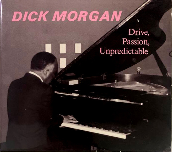 Dick Morgan – Drive, Passion, Unpredictable (1999, CD) - Discogs