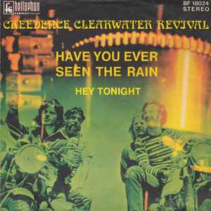 Creedence Clearwater Revival - Have You Ever Seen The Rain / Hey Tonight album cover