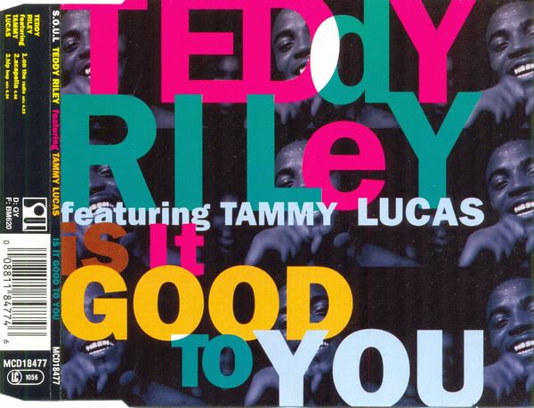 Teddy Riley Featuring Tammy Lucas - Is It Good To You | Releases 