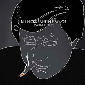 Bill Hicks - Rant In E-Minor: Variations
