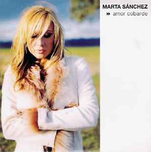 Marta Sánchez - Amor Cobarde