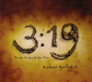 Robin Guthrie - 3:19 - Bande Originale Du Film album cover