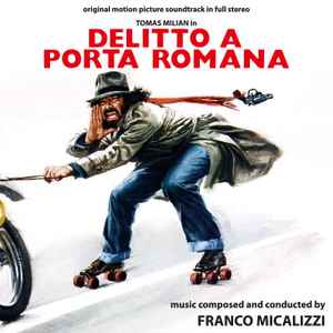 Franco Micalizzi - Delitto A Porta Romana (Original Motion Picture Soundtrack In Full Stereo) album cover