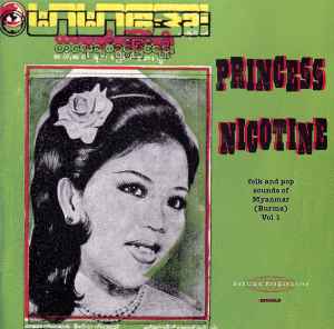 Princess Nicotine: Folk And Pop Sounds Of Myanmar (Burma) Vol 1 - Various