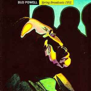 Bud Powell - Spring Broadcasts 1953 アルバムカバー