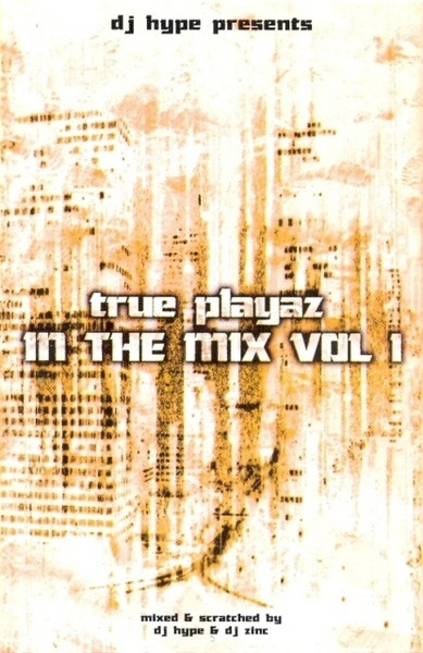 DJ Hype – True Playaz In The Mix Vol. 1 (1997, CD) - Discogs