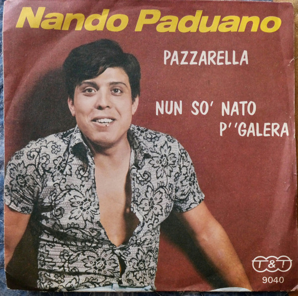 Album herunterladen Nando Paduano - Pazzarella Nun So Nato P Galera
