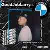 Larry June - Good Job Larry