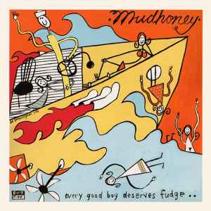 Mudhoney - Every Good Boy Deserves Fudge album cover