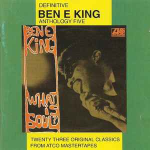Ben E. King - Anthology Five: What Is Soul ? album cover