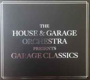 The House & Garage Orchestra - Garage Classics album cover