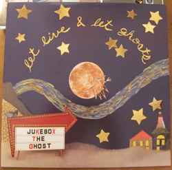 Jukebox The Ghost - Let Live & Let Ghosts