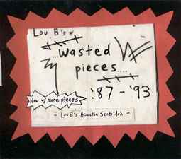 Lou Barlow - Lou B's Wasted Pieces '87 - '93