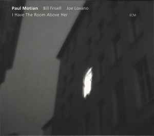 I Have The Room Above Her - Paul Motian