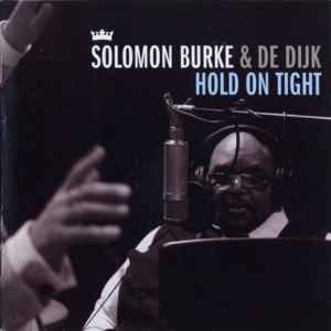 Hold On Tight - Solomon Burke & De Dijk