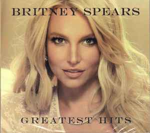 Britney Spears – Greatest Hits (2016, Digipak, CD) - Discogs