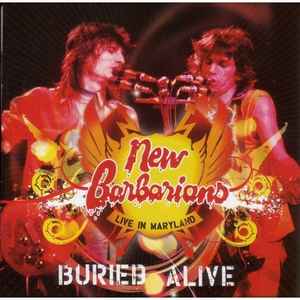 The New Barbarians – Live In Maryland: Buried Alive (2006, 180 