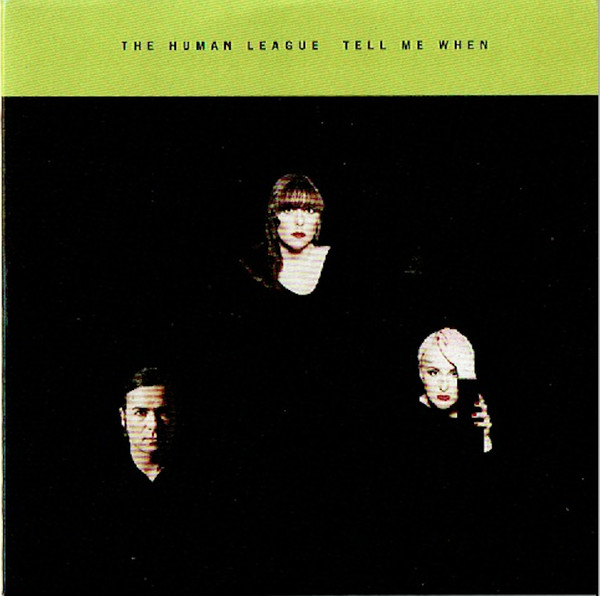 The Human League - Tell Me When | Releases | Discogs