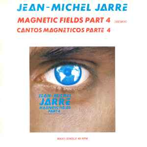 Jean-Michel Jarre - Magnetic Fields Part 4 (Remix) - Cantos Magneticos Parte 4 album cover