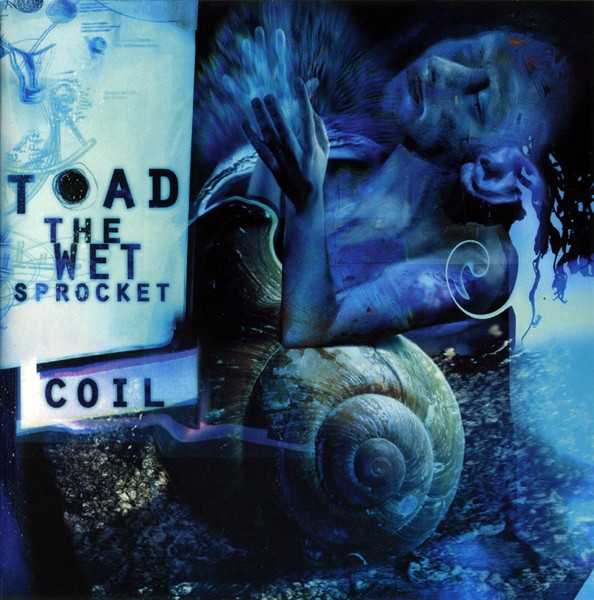 Toad The Wet Sprocket - Coil | Releases | Discogs