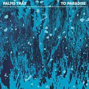 Palms Trax - To Paradise album cover