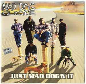 Mad Dog Clique - Just Mad Dog'n It