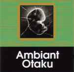 Cover of Ambiant Otaku, 2000-02-28, CD