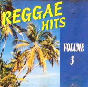 Reggae Hits Volume 3 (CD) - Discogs
