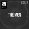 The Men (2) - Fuzz Club Sessions No.20