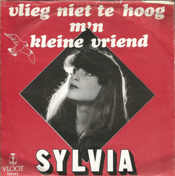 télécharger l'album Sylvia - Vlieg Niet Te Hoog Mn Kleine Vriend