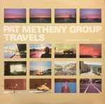 Pat Metheny Group - Travels | Releases | Discogs