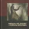 Various - Songs Of Slavery And Emancipation