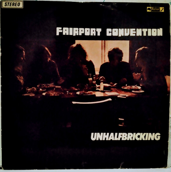 Fairport Convention – Unhalfbricking (1969, Vinyl) - Discogs
