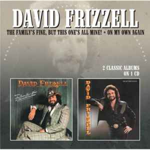 David Frizzell - The Family's Fine, But This One's All Mine! / On My Own Again album cover