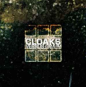 Cloaks - Versus Grain Album-Cover