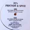 DJ's Friction & Spice* - You Make Me Feel So Good