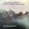 The King's Troop Royal Horse Artillery* - The Musical Drive