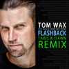 Tom Wax Feat. Aquilla Fearon & Bill Brown - Flashback (Tabis & Dawn Remix)