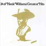 Hank Williams - 24 Of Hank Williams' Greatest Hits | Releases