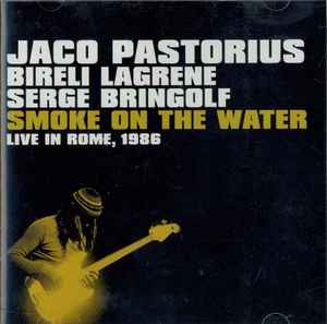 Jaco Pastorius - Smoke On The Water, Live In Rome, 1986 album cover